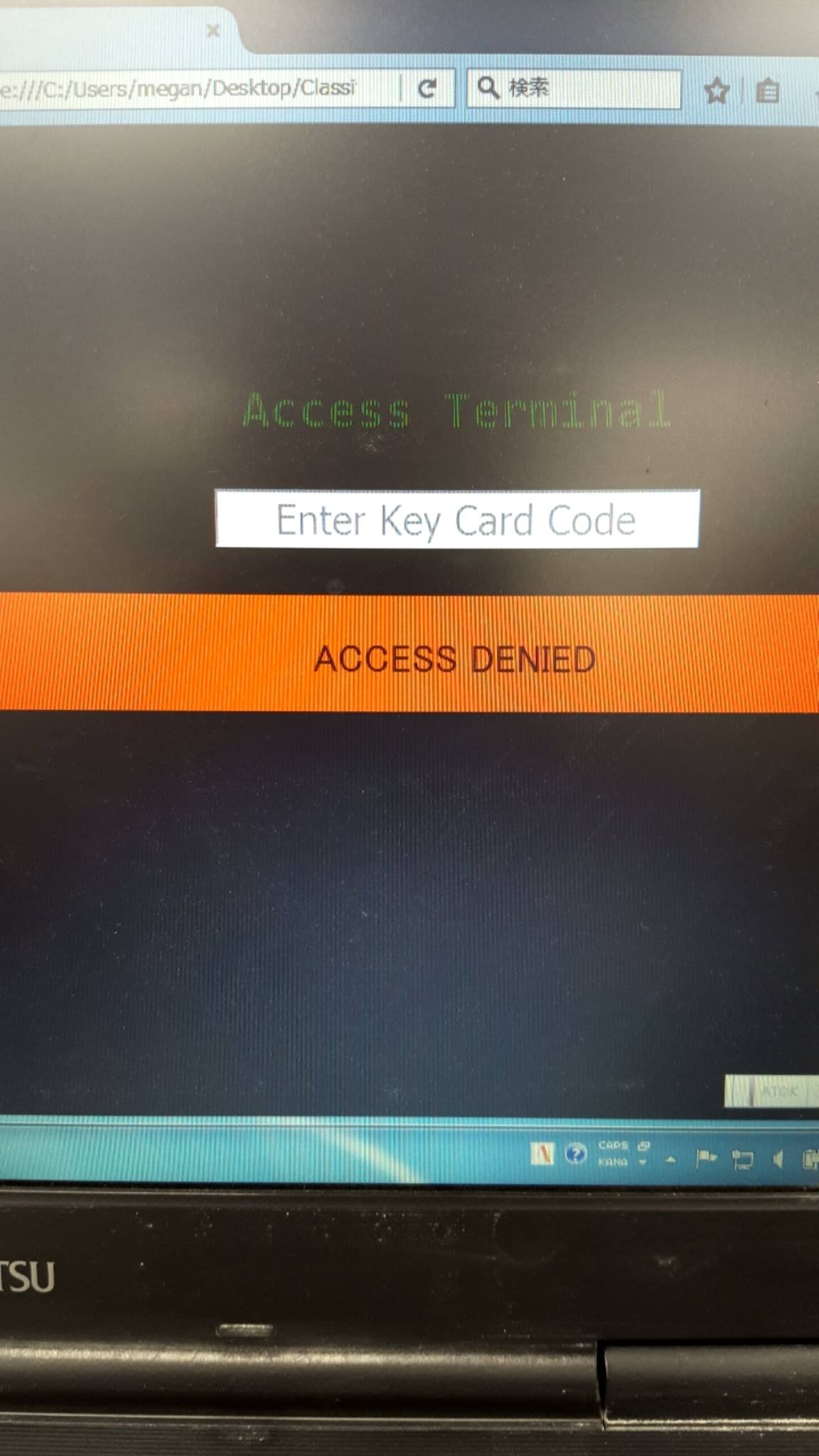 Buh-buhn! If they enter the wrong code, a red bar appears that says "ACCESS DENIED". Try again! They can try as many times as they like to get the right answer. Each team has a completely separate code, so "cheating" the system isn't an issue.